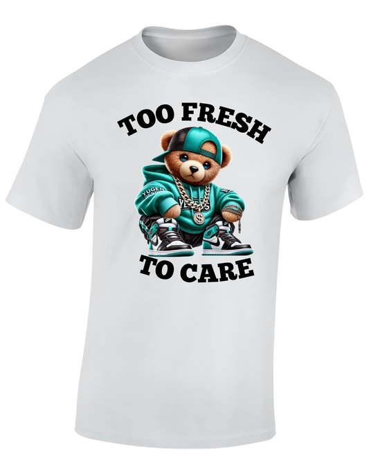 T-shirt - Too fresh to care