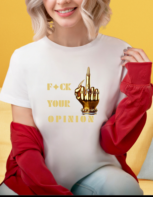 T-shirt - F*ck your opinion