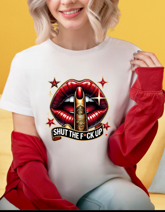 T-shirt - Shut the f*ck up