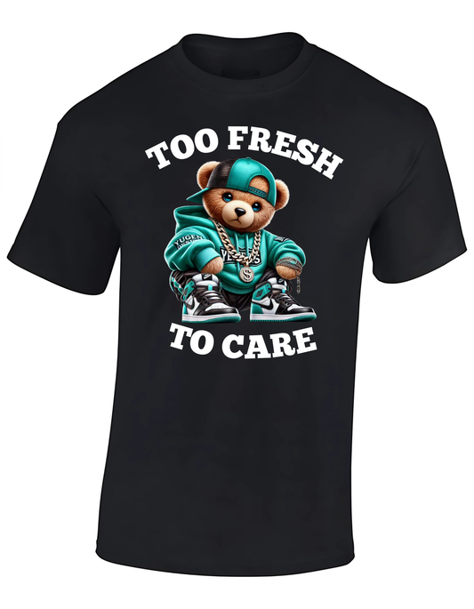 T-shirt - Too fresh to care